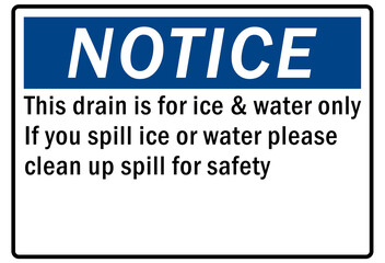 Poster - Ice warning sign and labels this drain is for ice and water only if you spill ice clean up for safety