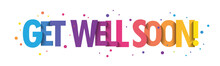 GET WELL SOON! Colorful Vector Typography Banner With Dots