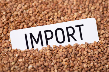 Poster - Paper with inscription Import on buckwheat. Trade of buckwheat grain between countries