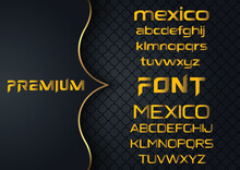 MEXICO Modern Bold Font. Regular Italic Number Typography Urban Style Alphabet Fonts For Fashion, Sport, Technology, Digital, Movie, Logo Design, Vector Illustration