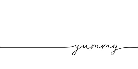 Wall Mural - yummy word - continuous one line with word. minimalistic drawing of phrase illustration.