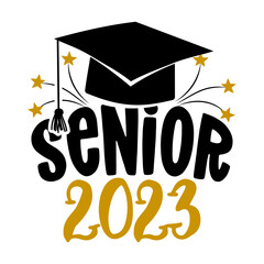 Wall Mural - Senior 2023 - Typography. blck text isolated white background. Vector illustration of a graduating class of 2023. graphics elements for t-shirts, and the idea for the sign