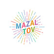 Colorful Mazal Tov text on a white background. Translation: Congratulations.
Vector illustration.