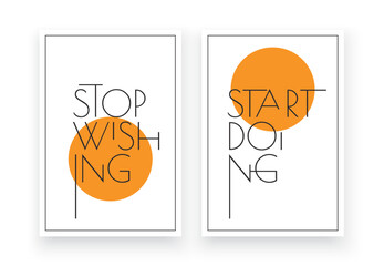 Wall Mural - Stop Wishing start Doing, vector. Wording design, lettering. Scandinavian minimalist poster design. Motivational, inspirational life quotes