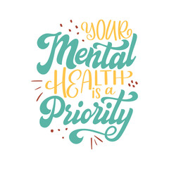 Wall Mural - Positive mental health support quote. Motivational and inspirational text poster. Typography calligraphy handwritten lettering