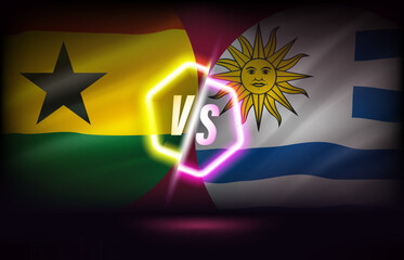 Poster - Ghana versus Uruguay game score table template. 3d vector illustration with neon effect