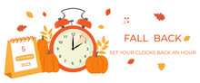 Daylight Saving Time Ends Concept Banner. Fall Back Time. Allarm Clock With Autumn Leaves, Pumpkins And Calendar