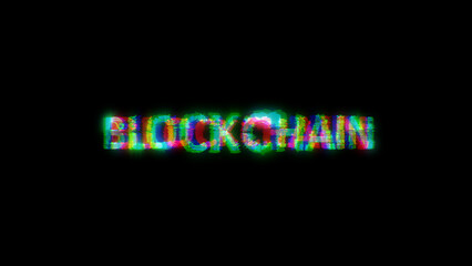Poster - cybernetic text BLOCKCHAIN with heavy chromatic aberrance distortion, isolated - object 3D illustration