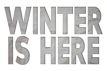 Poster - Winter is Here text with Torn, Crumpled White Paper on colored background.