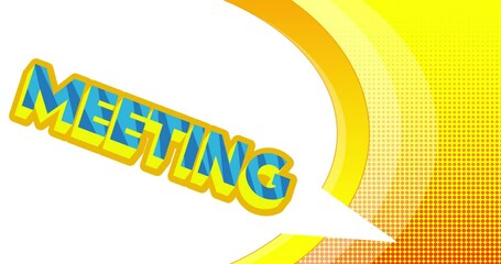 Poster - Meeting. Word in speech bubble. Comic book video. Pop art text on white messaging banner. Thought, idea sign.