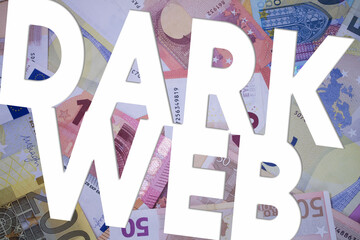 Poster - Dark Web word with money. Paper currency background with different banknotes.