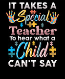 Fototapeta Panele - Special Teacher To Hear what a Child Can't Say Typography Autism Awareness T Shirt Design