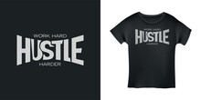Work hard hustle harder motivational t-shirt typography. Hand drawn inspirational lettering. Sport related motivation poster, apparel design. Vector illustration.