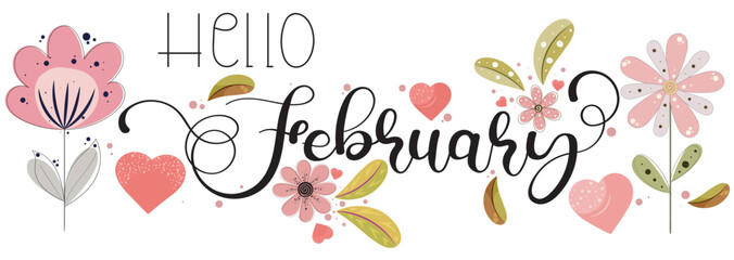 Wall Mural - Hello February. FEBRUARY month vector with flowers, hearts and leaves. Decoration floral. Illustration month February