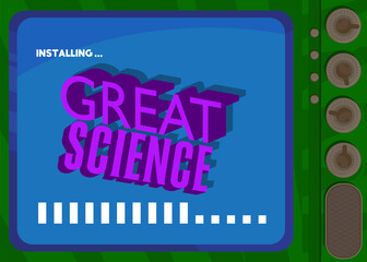 Poster - Cartoon Computer With the word Great Science. Message of a screen displaying an installation window.