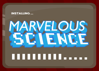 Poster - Cartoon Computer With the word Marvelous Science. Message of a screen displaying an installation window.