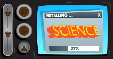 Poster - Cartoon Computer With the word Science. Message of a screen displaying an installation window.