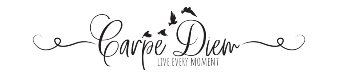 Wall Mural - Carpe diem, live every moment, vector. Wording design, lettering. Wall decals isolated on white background, wall artwork, wall art design. Motivational, inspirational life quote