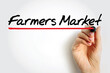 Farmers Market - physical retail marketplace intended to sell foods directly by farmers to consumers, text concept background