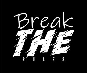 Wall Mural - break the rules typography vector for print t shirt