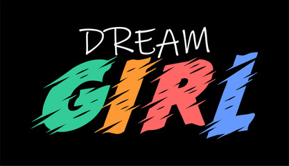 Wall Mural - dream girl typography vector for print t shirt