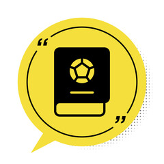 Poster - Black Football learning book icon isolated on white background. Yellow speech bubble symbol. Vector