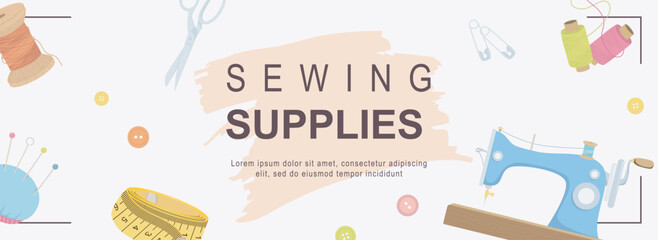 Wall Mural - Sewing supplies horizontal web banner. Thread, measuring tape, sew machine, scissors, pins, buttons, needle, dressmaking tools. Vector illustration for header website, cover templates in modern design