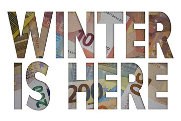 Poster - Winter is Here word with money. Paper currency background with different banknotes.