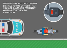 Safe Motorcycle Riding Rules And Tips. Turning The Motorcycle Off Signals To The Officer That You Are Calm. Top View Of A Police Car And Moto Rider On Side Of The Road. Flat Vector Illustration.