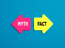 Choosing Myth Or Fact Alternative Options. The Words Myth And Fact On Arrows Pointing On Opposite Directions.