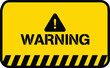 Warning. Warning yellow sign. Danger signs and warning signs. Danger sign collection. Vector illustration.