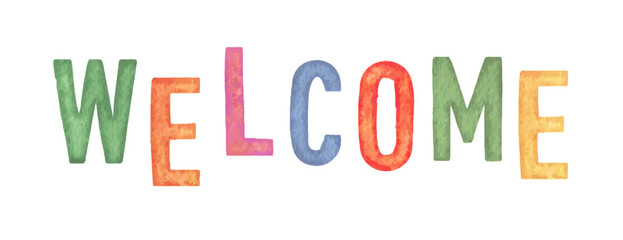 Wall Mural - Welcome. Colored watercolor lettering inscription.