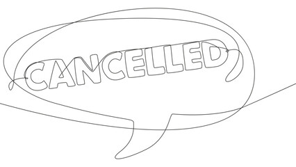 Poster - One continuous line of speech bubble with Cancelled text. Thin Line Illustration vector concept. Contour Drawing Creative ideas.