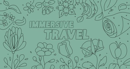 Poster - Flower line art background with Immersive Travel text. Wildflower cartoon border, frame animation.