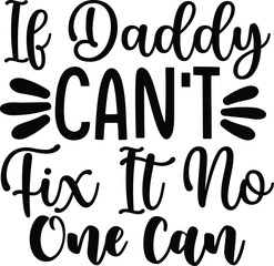 Wall Mural - If daddy can't fix it no one can funny dad svg