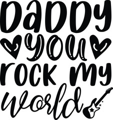 Wall Mural - Daddy you rock my world funny dad svg