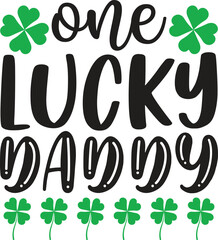 Wall Mural - One lucky daddy funny dad svg