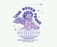 Illustration Of Cupid With Slogan Love Never Fades, Aesthetic Graphic Design For Creative Wear, For Streetwear T-shirt Design And Urban Style, Hoodies, Etc