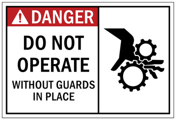 machine guarding sign and labels do not operate without guards in place