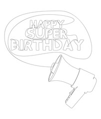 Poster - One continuous line of Megaphone with Happy Super Birthday text. Thin Line Illustration vector concept. Contour Drawing Creative ideas.
