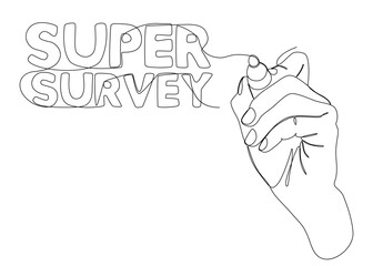 Poster - One continuous line of Super Survey text written with a pencil, felt tip pen. Thin Line Illustration vector concept. Contour Drawing Creative ideas.