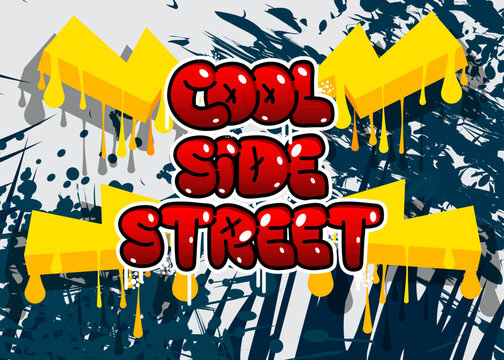 Cool Side Street. Graffiti tag. Abstract modern street art decoration performed in urban painting style.