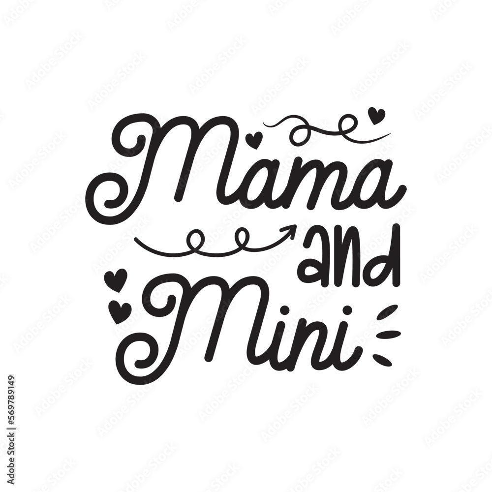 Mama and Mini. Hand Lettering And Inspiration Positive Quote. Hand ...