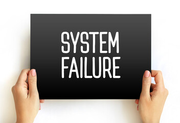 Poster - System Failure - problem with hardware or with operating system software that causes your system to end abnormally, text concept on card