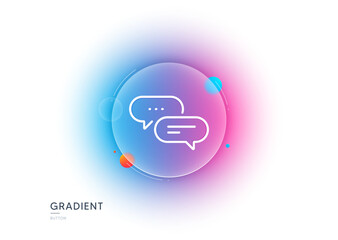 Poster - Dots message line icon. Gradient blur button with glassmorphism. Chat comment sign. Speech bubble symbol. Transparent glass design. Dots message line icon. Vector