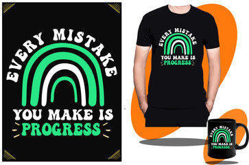 Wall Mural - Every Mistake You Make Is Progress t shirt and motivational t shirt design or t  shirt design template and quotes t shirt