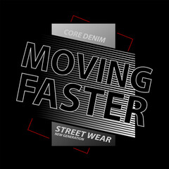 moving faster slogan text vector design