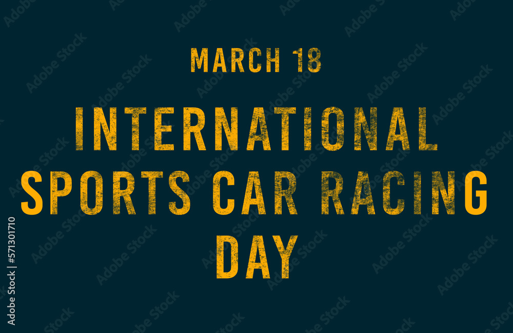 Happy International Sports Car Racing Day, March 18. Calendar of ...