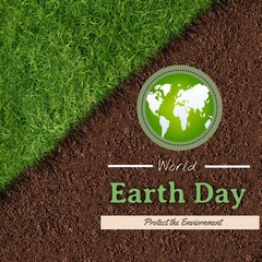 composite of globe with world earth day and protect the environment text over grassy and muddy field