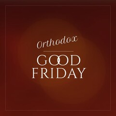 Sticker - Composition of orthodox good friday text and copy space over brown background